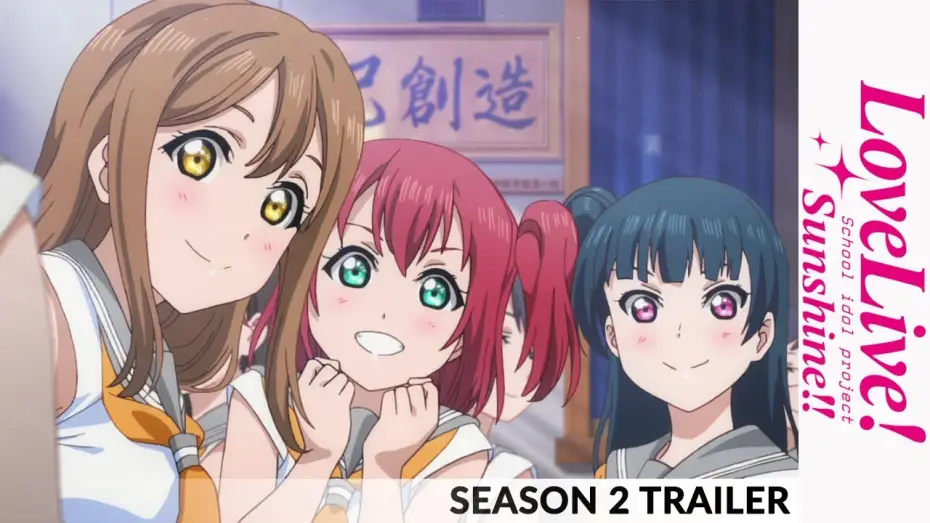 Video for the series Love Live! Sunshine!! — Season 2 — Love Live! Sunshine!! Season 2 - out now on Blu-ray & DVD