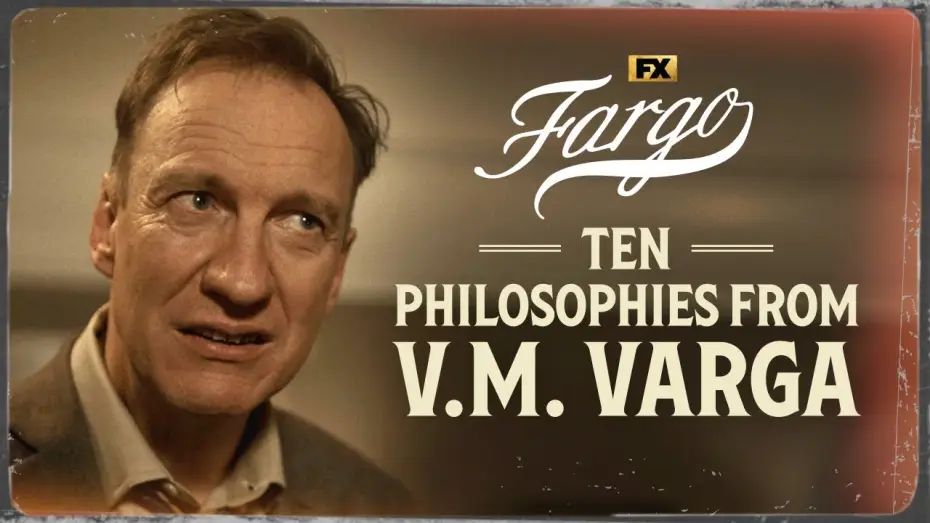 Video for the series Fargo — Ten Philosophies from V.M. Varga