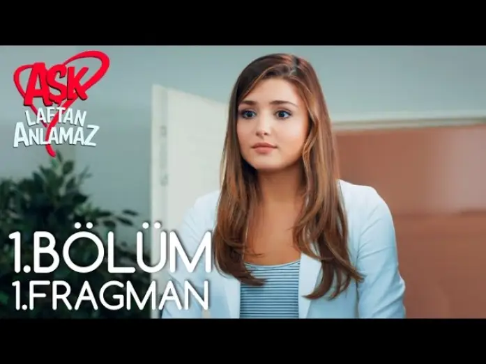 Видео к сериалу Aşk Laftan Anlamaz — Aşk Laftan Anlamaz 1.Bölüm Fragmanı