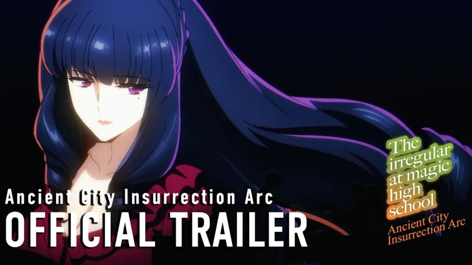 Video for the series The Irregular at Magic High School — The Irregular at Magic High School Ancient City Insurrection Arc Official Trailer [Subtitled]