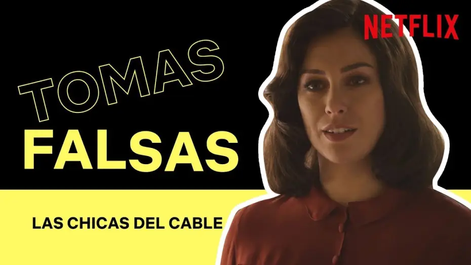 Видео к сериалу Cable Girls — Tomas falsas de LAS CHICAS DEL CABLE | Netflix España