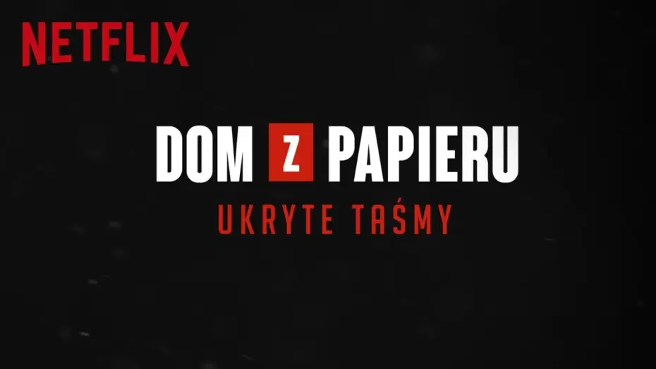 Video for the series Money Heist — Ukryte Taśmy | Dom z papieru | Netflix