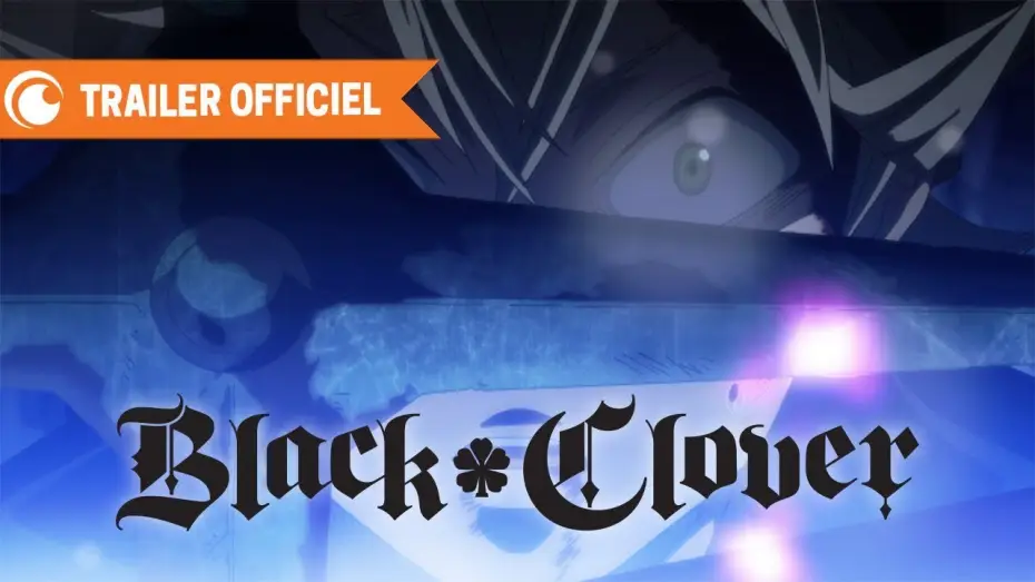 Видео к сериалу Black Clover — Black Clover - Bande Annonce VOST