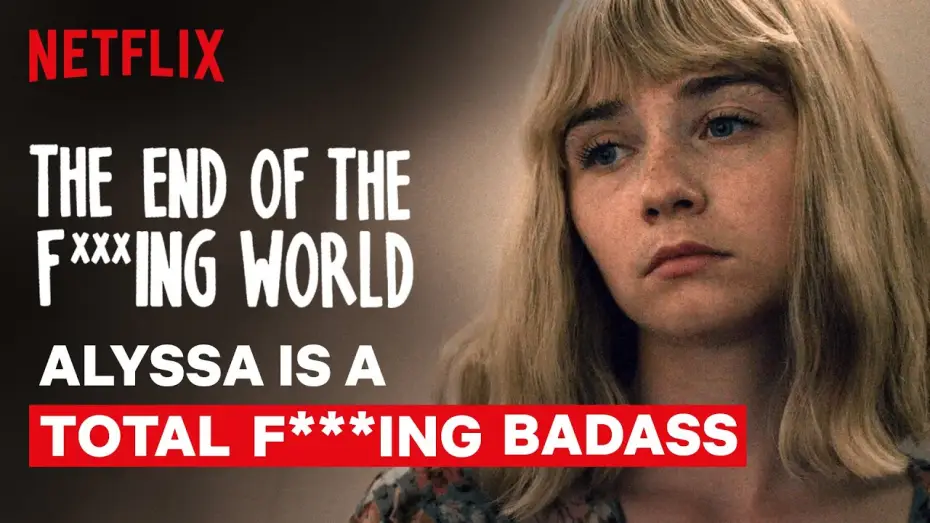 Video for the series The End of the F***ing World — Alyssa is a Total F***ing Badass | The End of the F***ing World | Netflix