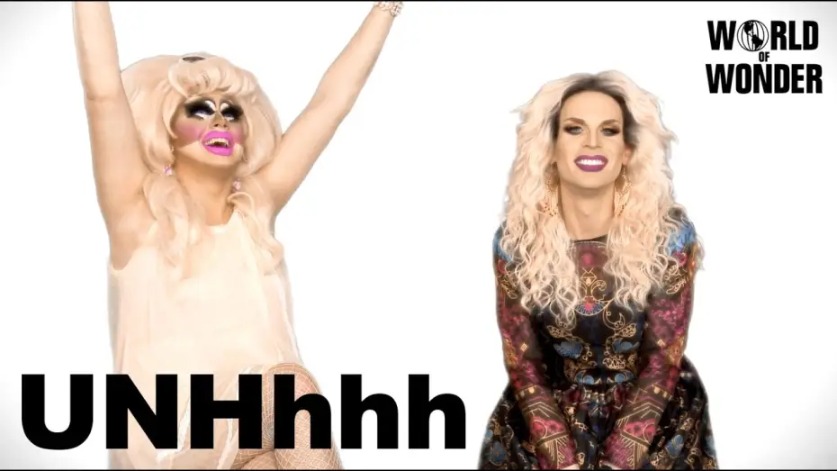 Video for the series UNHhhh — Trixie Mattel & Katya Zamolodchikova - UNHhhh teaser