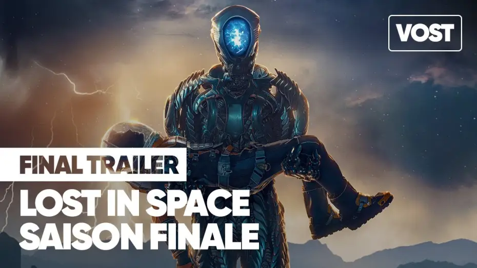 Видео к сериалу Lost in Space — LOST IN SPACE / PERDUS DANS L'ESPACE - Saison finale (2021) Bande-annonce VOST