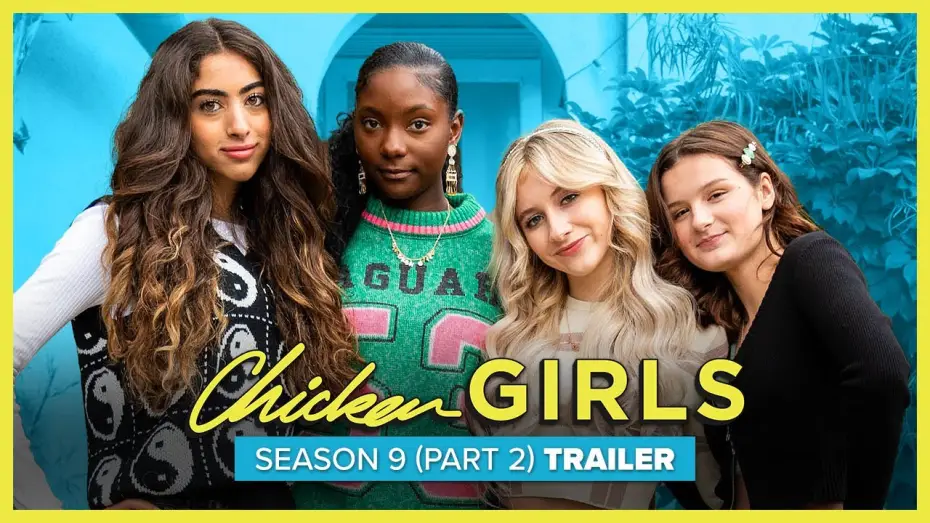 Video for the series Chicken Girls — CHICKEN GIRLS | Season 9 (Part 2) | Official Trailer