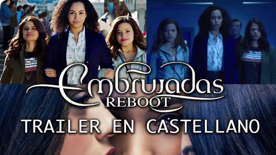 Видео к сериалу Charmed — Embrujadas/Charmed Reboot: Trailer en Castellano
