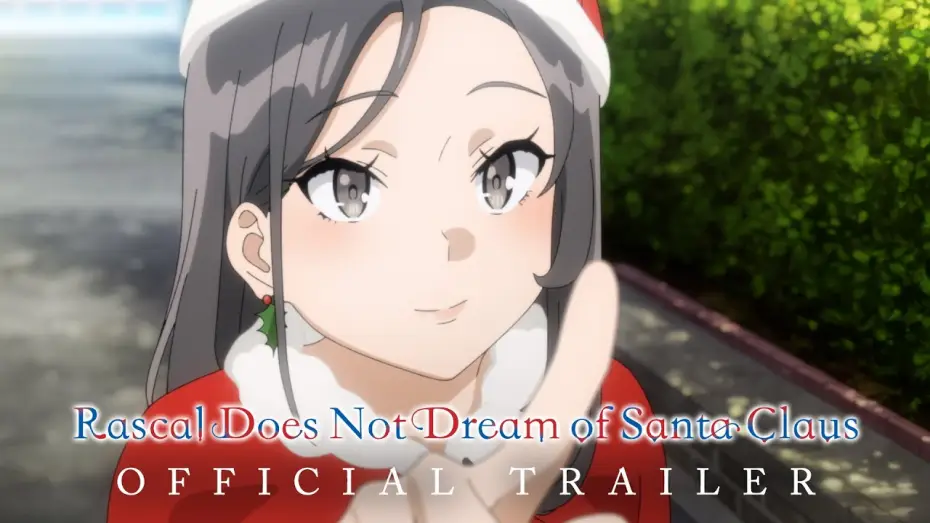 Video for the series Rascal Does Not Dream of Bunny Girl Senpai — Rascal Does Not Dream of Santa Claus — Rascal Does Not Dream of Santa Claus Official Trailer [Subtitled]