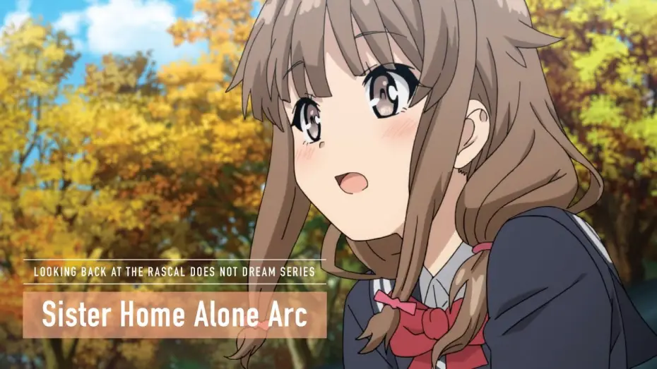 Video for the series Rascal Does Not Dream of Bunny Girl Senpai — Rascal Does Not Dream Series - Sister Home Alone Arc [Subtitled]