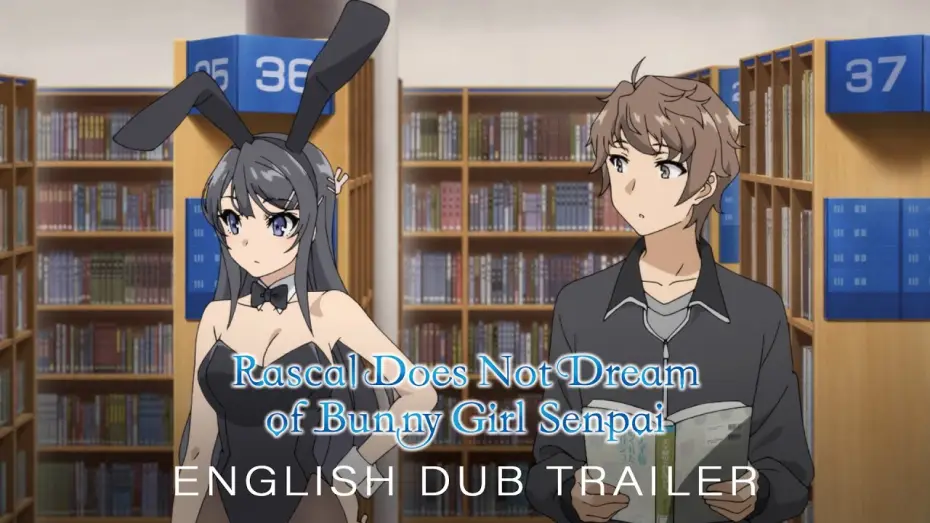 Video for the series Rascal Does Not Dream of Bunny Girl Senpai — Rascal Does Not Dream of Bunny Girl Senpai — Rascal Does Not Dream of Bunny Girl Senpai English Dub Trailer