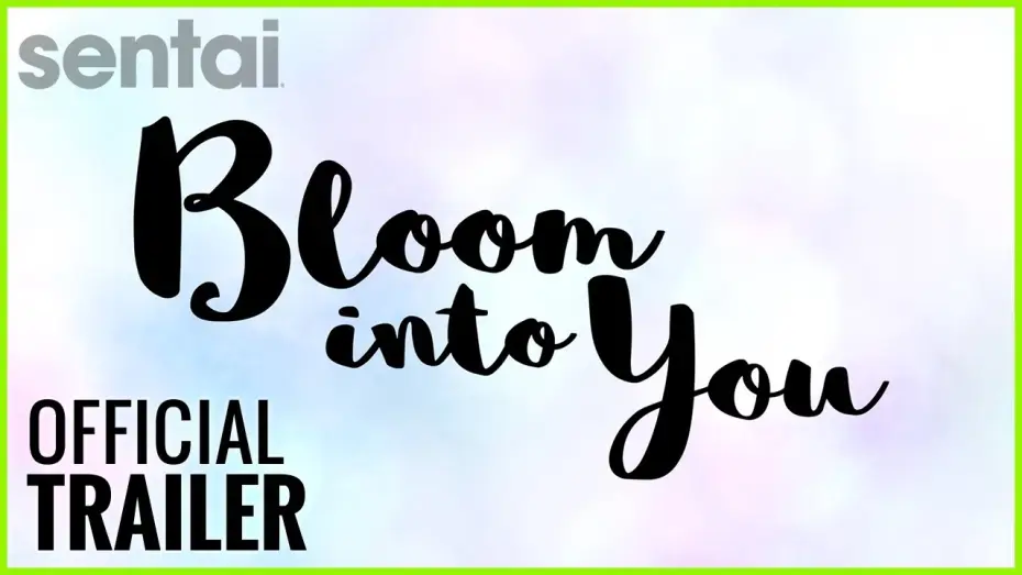Видео к сериалу Bloom Into You — Bloom Into You Official Trailer