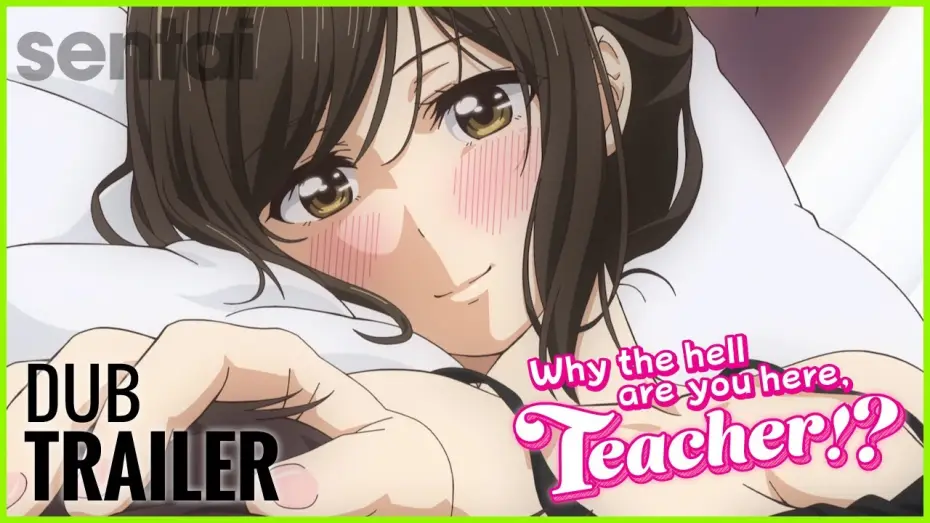 Video for the series Why the Hell Are You Here, Teacher!? — Why the Hell are You Here, Teacher!? Dub Trailer