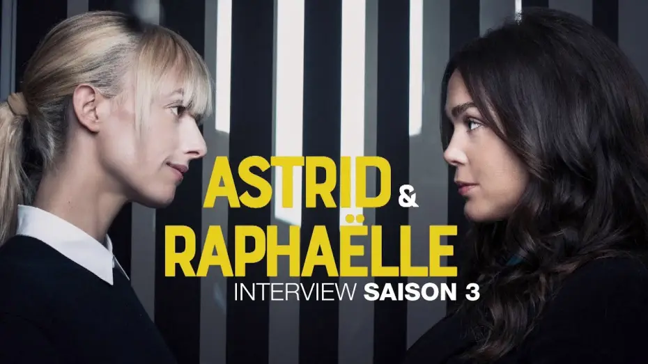 Video for the series Astrid & Raphaëlle — "Astrid & Raphaëlle" : Interview de Sara Mortensen et Lola Dewaere - Saison 3