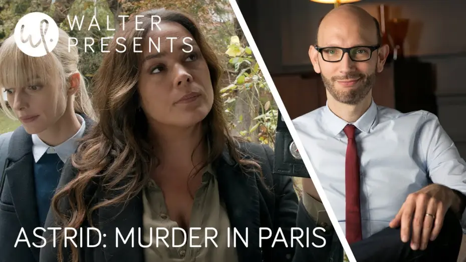 Video for the series Astrid & Raphaëlle — ASTRID MURDER IN PARIS | WALTER'S INTRO