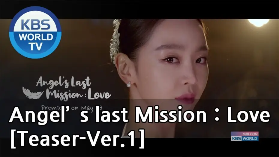 Video for the series Angel's Last Mission: Love — Angel's Last Mission : Love I 단, 하나의 사랑 [Teaser-Ver.1]