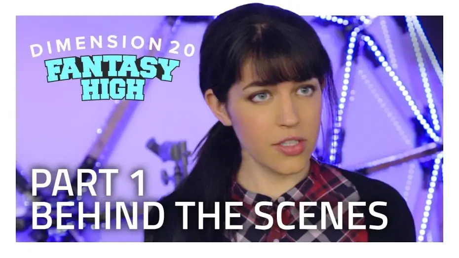 Video for the series Dimension 20 — The Making of Fantasy High