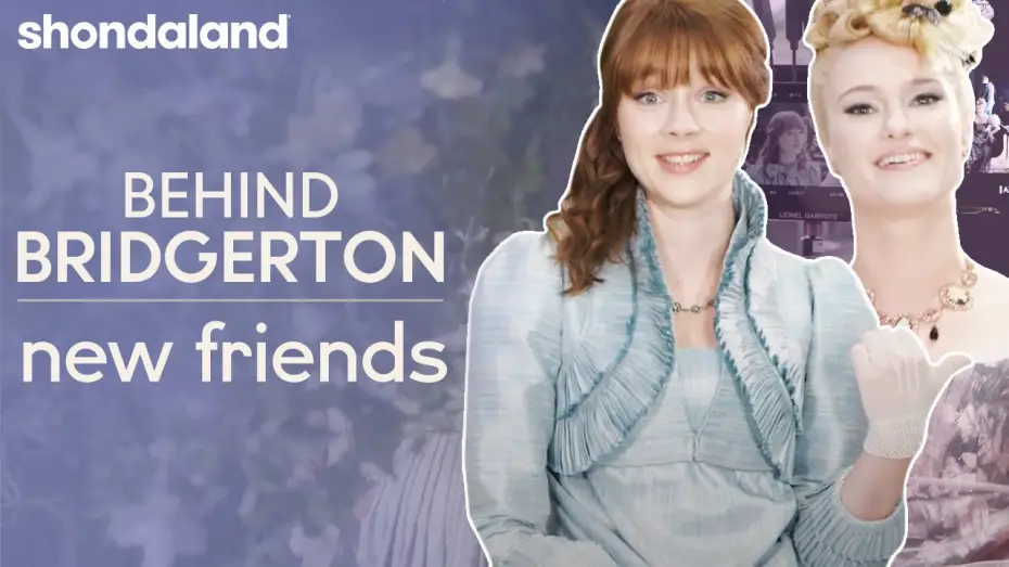 Video for the series Bridgerton — Behind Bridgerton - New Friends | Shondaland
