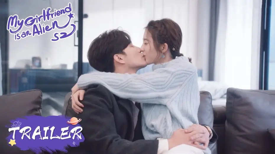 Видео к сериалу My Girlfriend is an Alien — 【My Girlfriend is an Alien S2】Trailer | Fang Leng and Xiaoqi fall back in love | 外星女生柴小七2 | ENG SUB