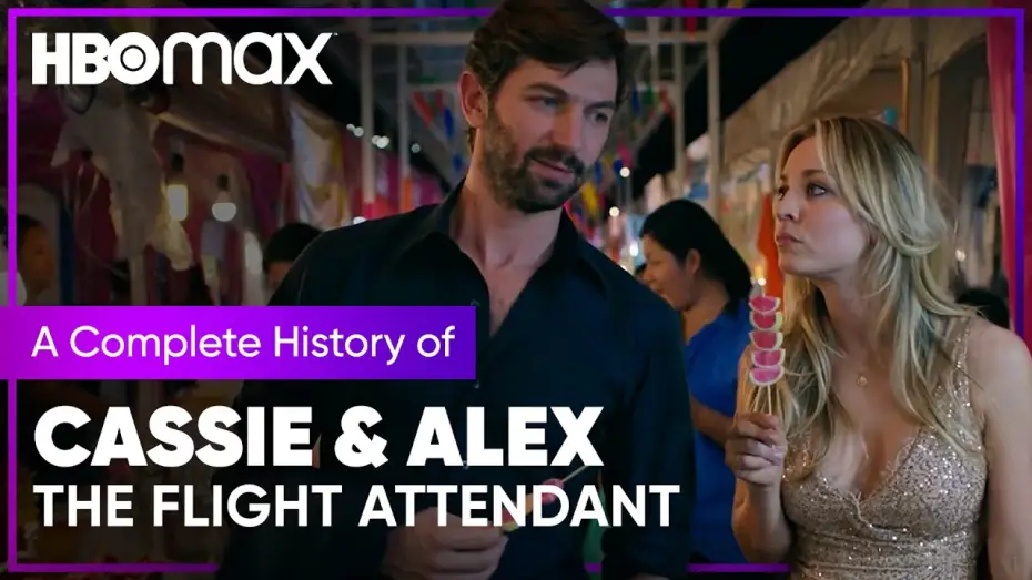 Video for the series The Flight Attendant — The Complete History of Cassie & Alex