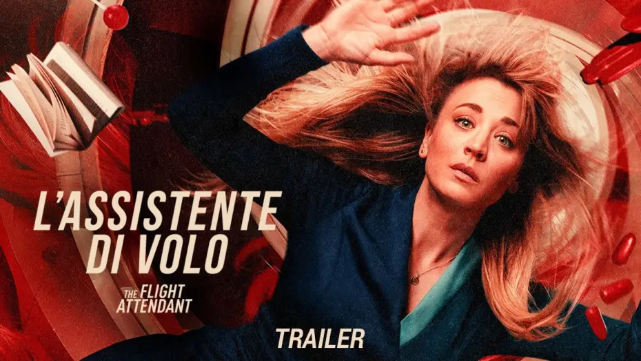 Видео к сериалу The Flight Attendant — L’ASSISTENTE DI VOLO – THE FLIGHT ATTENDANT | Nuova Stagione | Trailer