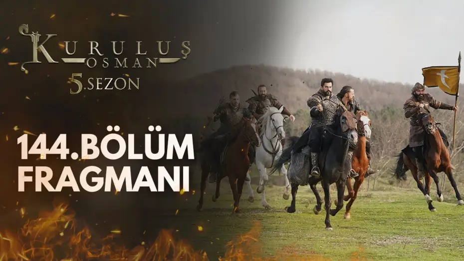 Видео к сериалу Kuruluş Osman — Kuruluş Osman 144.Bölüm Fragmanı