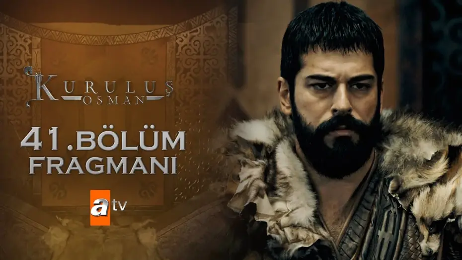 Video for the series Kuruluş Osman — Season 2 — Kuruluş Osman 41. Bölüm Fragmanı