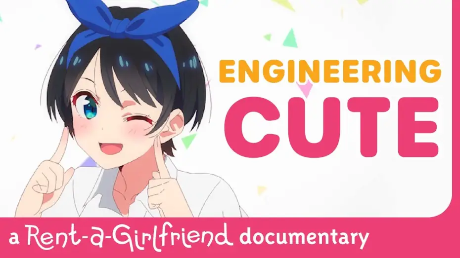 Video for the series Rent-a-Girlfriend — Engineering Cute: The Making of Rent-a-Girlfriend [Subtitled]
