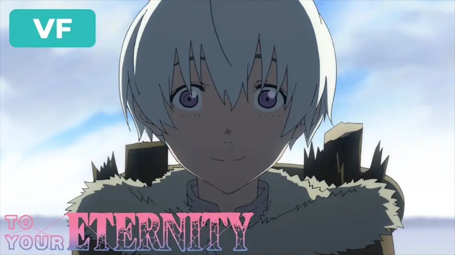 Video for the series To Your Eternity — Vous êtes rentrés ? | To Your Eternity [VF]