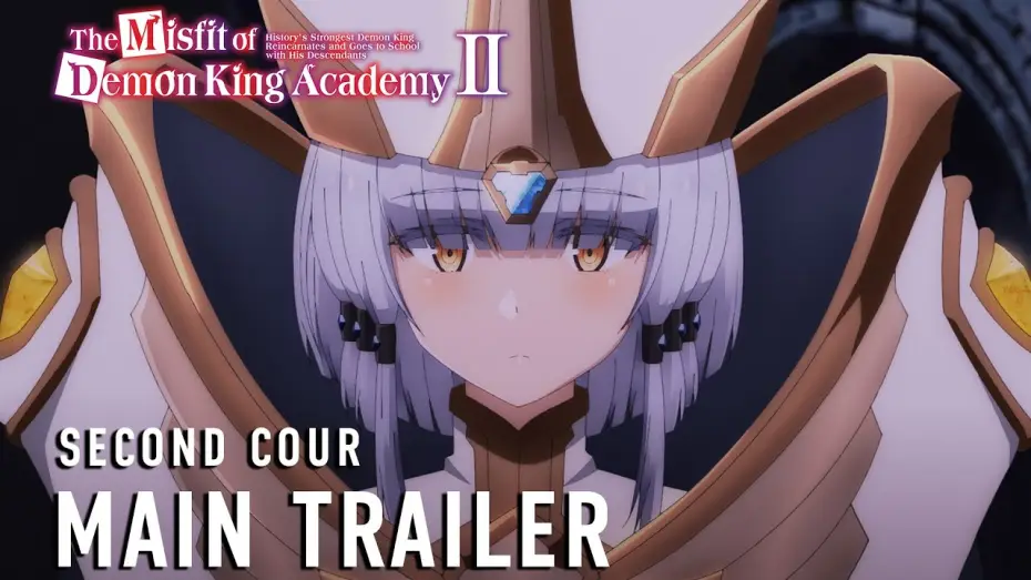 Video for the series The Misfit of Demon King Academy — The Misfit of Demon King Academy II Second Cour Main Trailer [Subtitled]