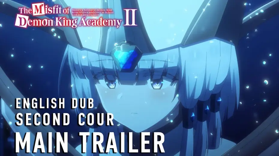 Video for the series The Misfit of Demon King Academy — The Misfit of Demon King Academy II Second Cour English Dub Main Trailer