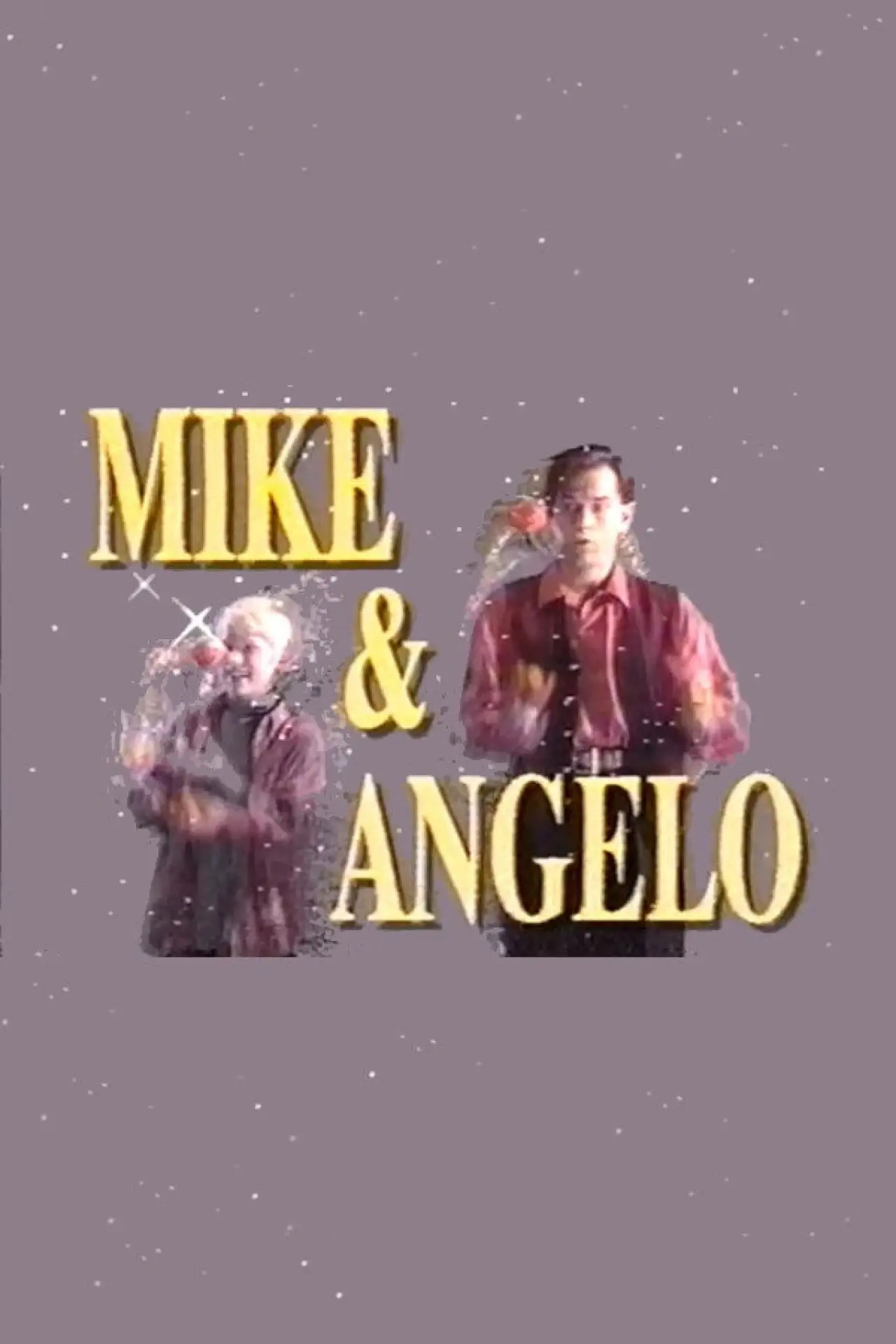 Series poster "Mike and Angelo"