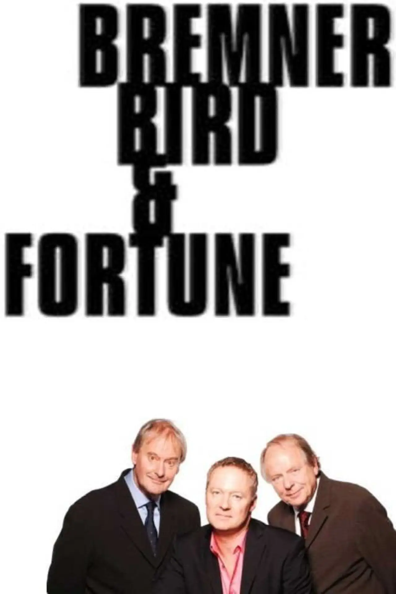 Series poster "Bremner, Bird and Fortune"