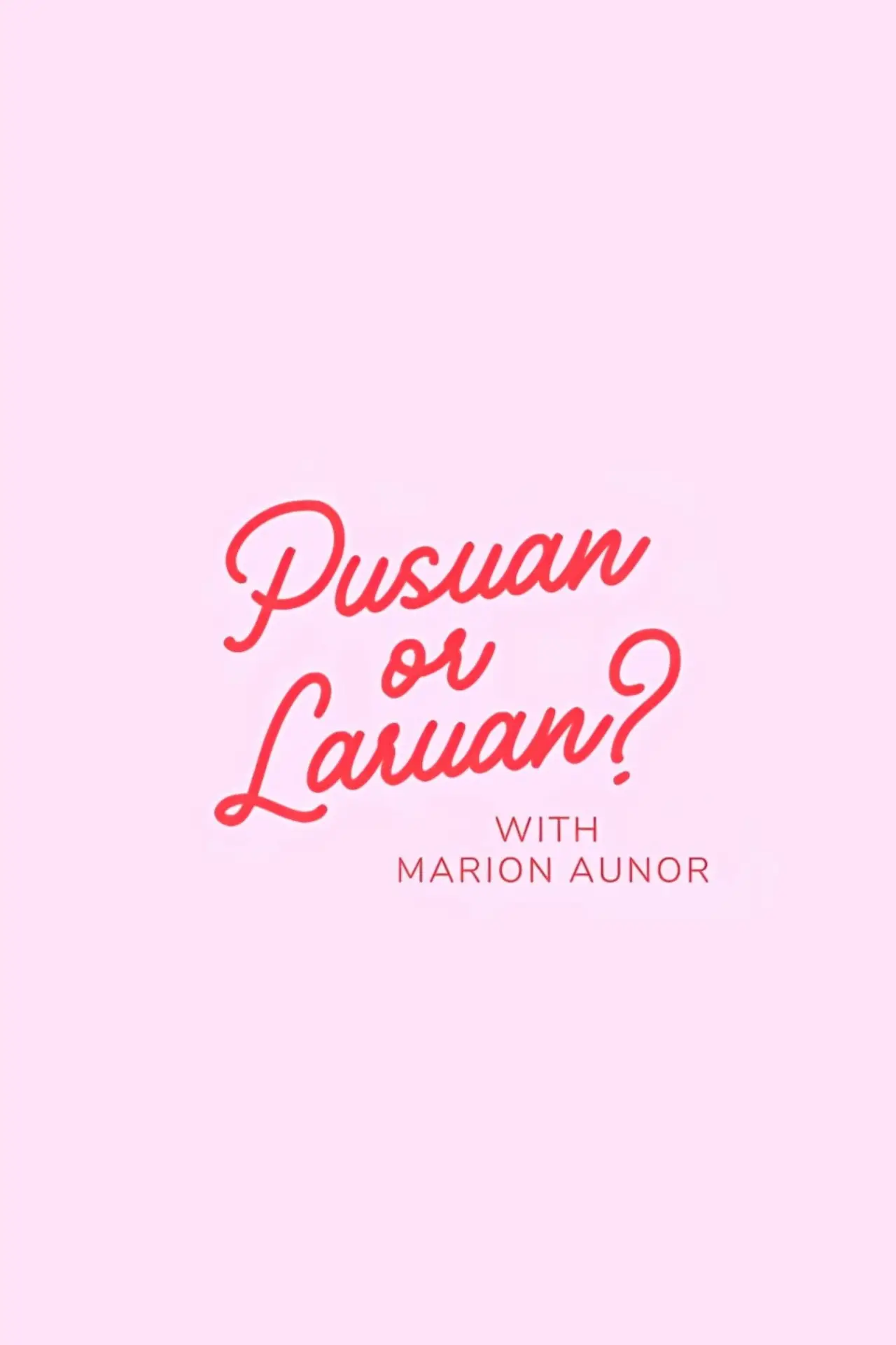 Series poster "Pusuan or Laruan?"