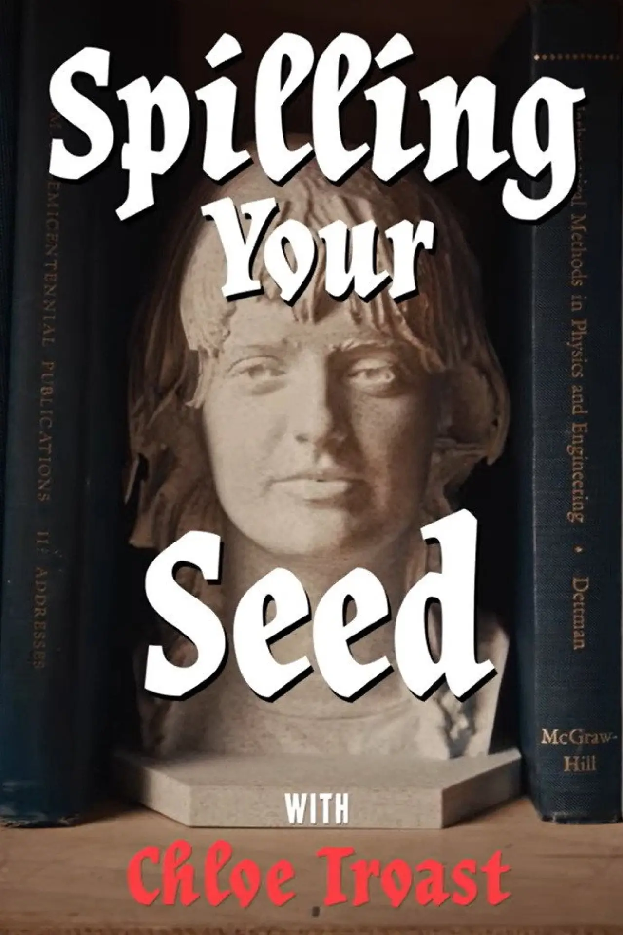 Series poster "Spilling Your Seed"