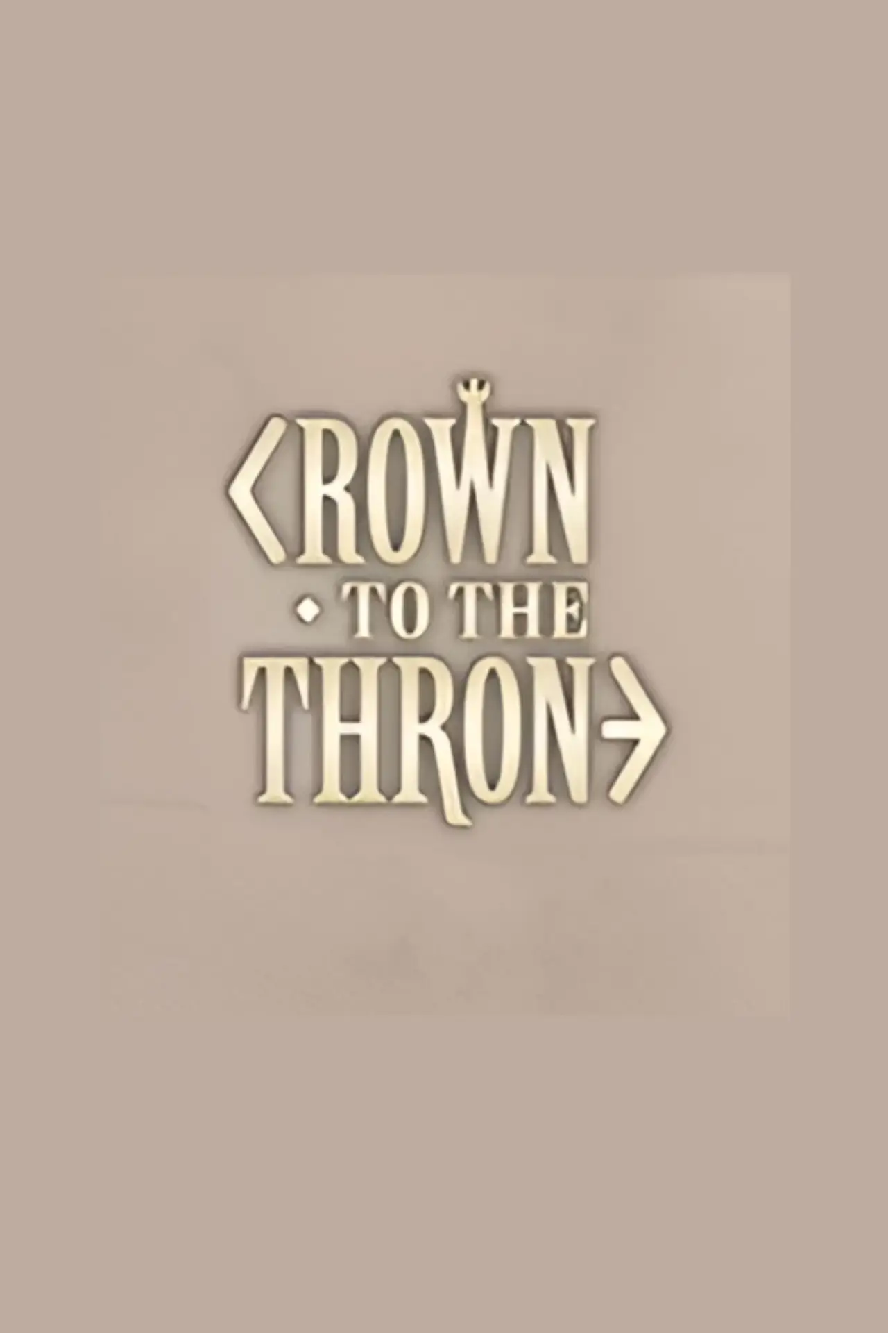 Series poster "Crown to the Throne"