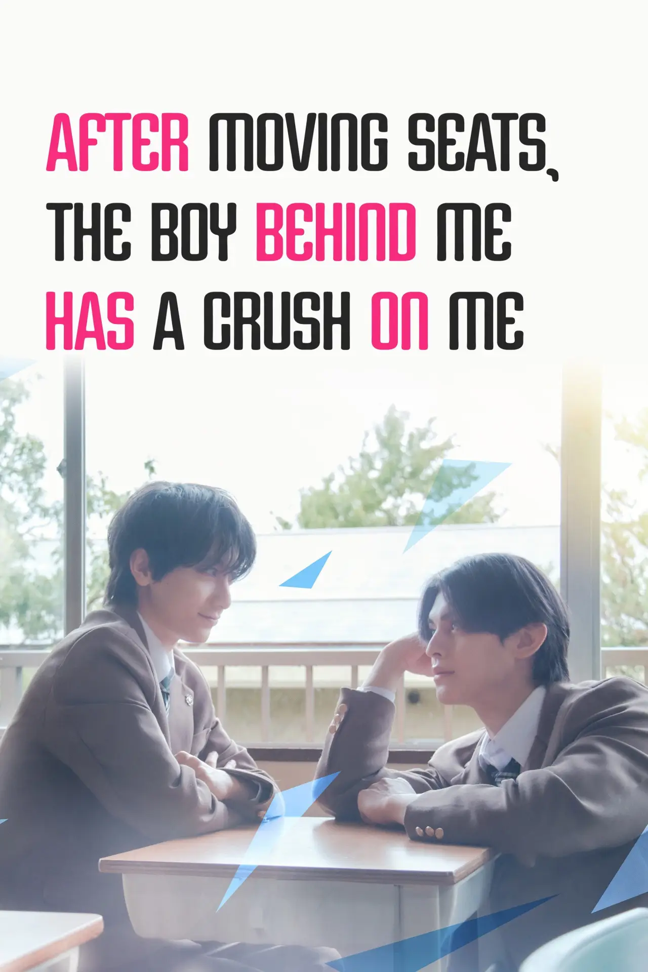Series poster "After Moving Seats, The Boy Behind Me Has A Crush On Me"