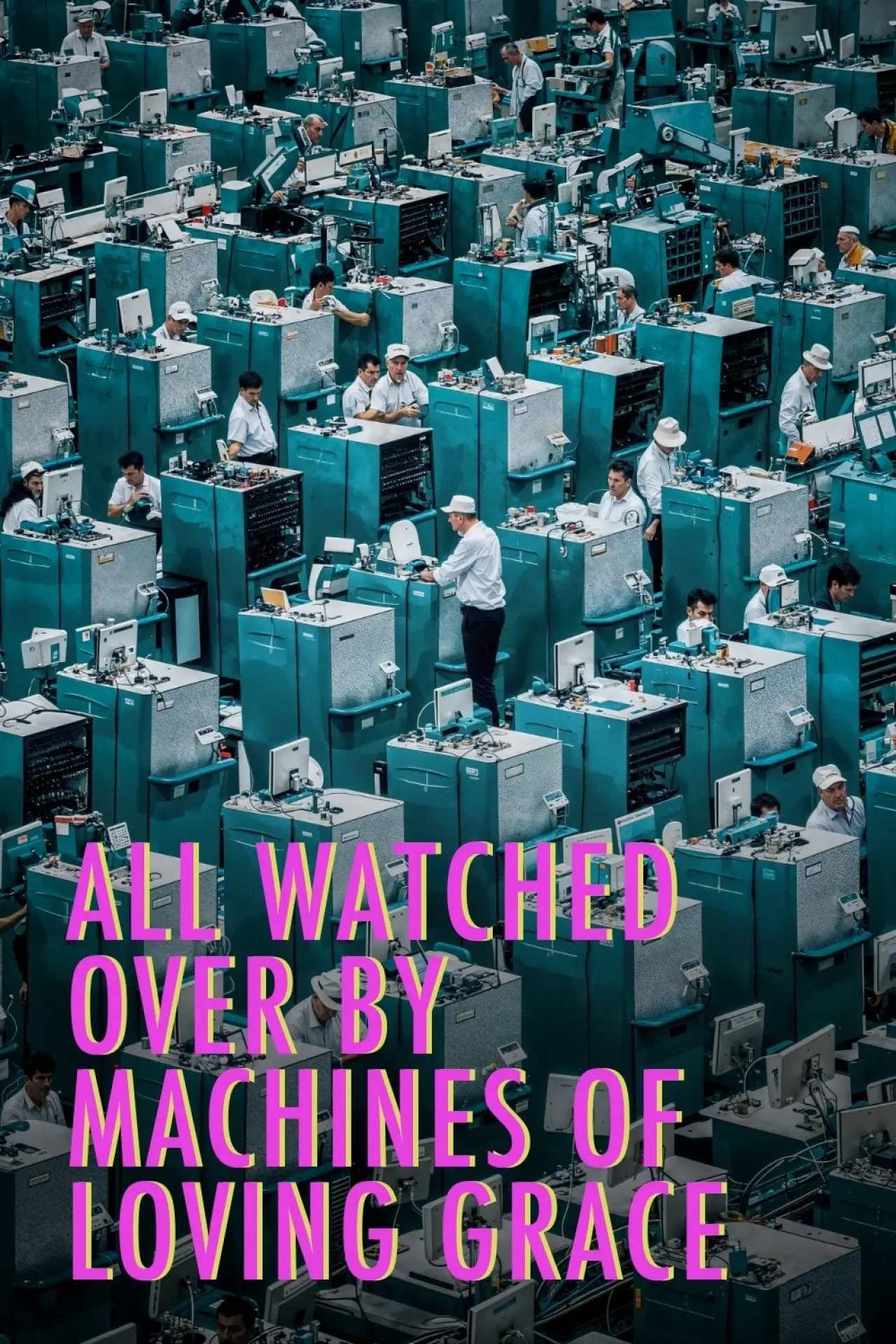 Series poster "All Watched Over by Machines of Loving Grace"