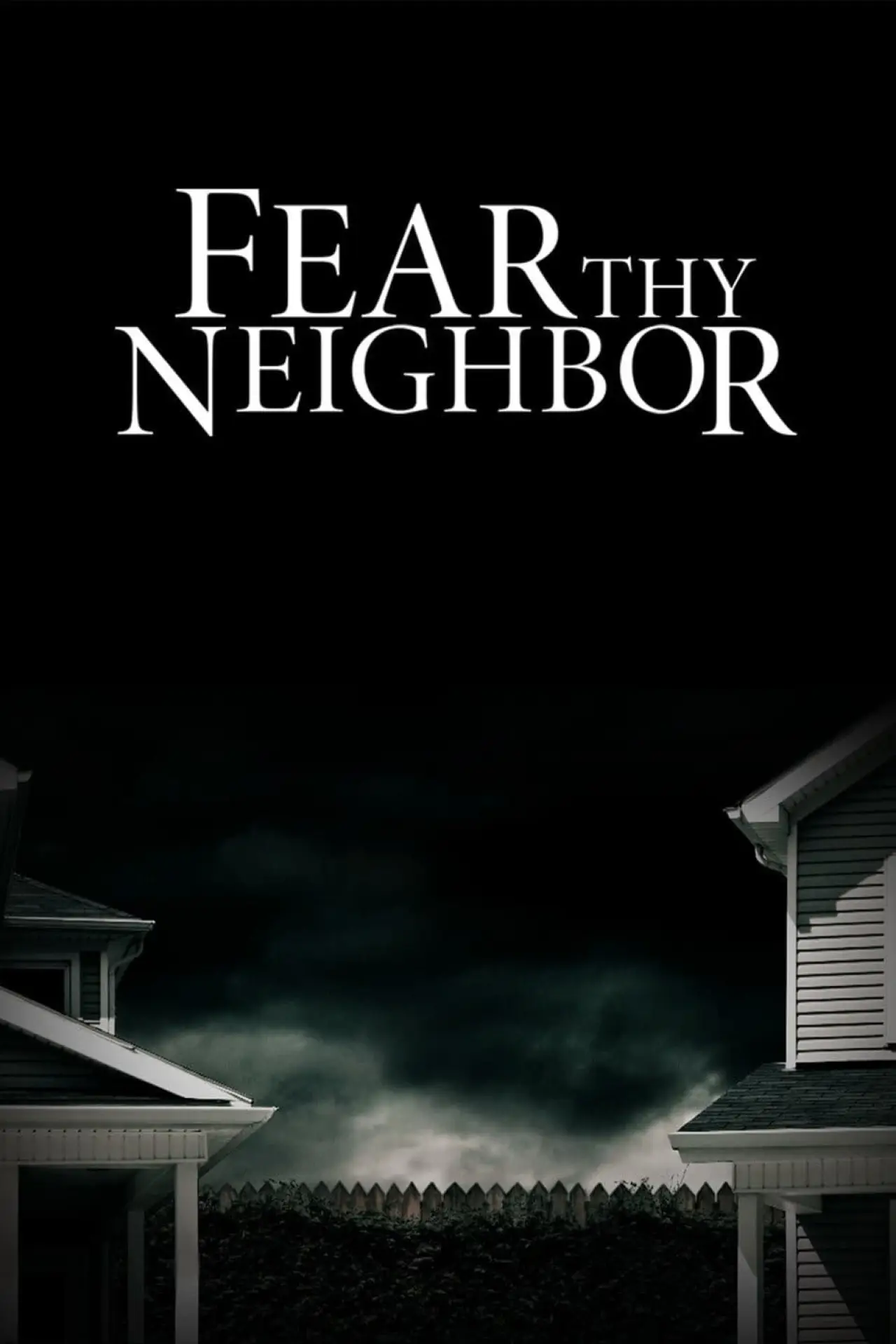 Series poster "Fear Thy Neighbor"