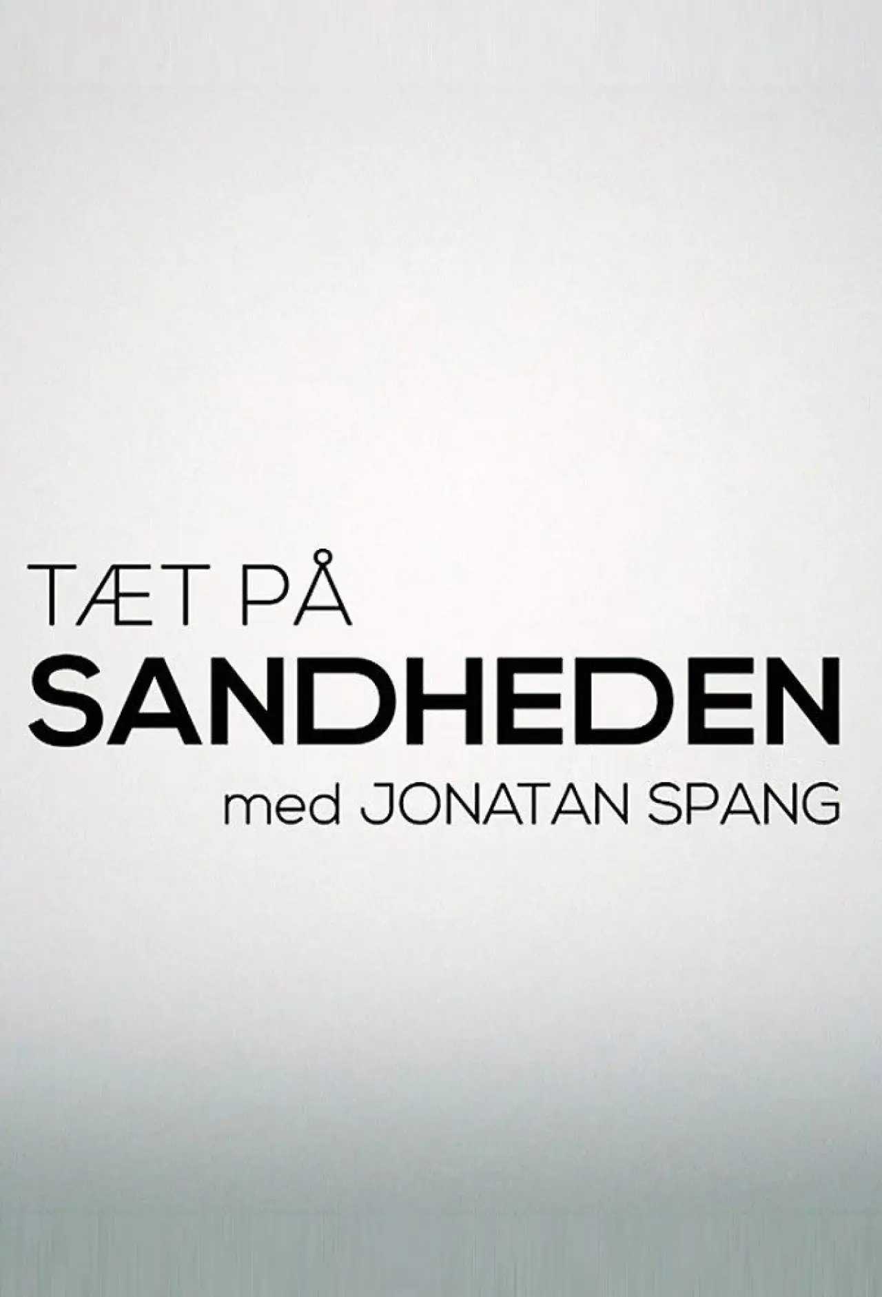 Series poster "Tæt på sandheden"