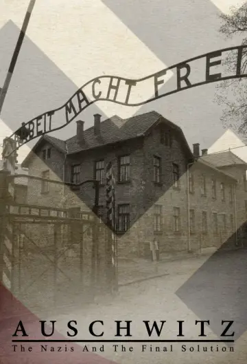 Auschwitz: The Nazis and the Final Solution (2005)