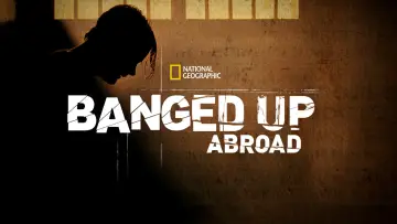 Backdrop к сериалу "Banged Up Abroad" #1445623