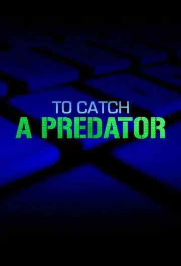 Poster for the TV series "To Catch a Predator" #1778854