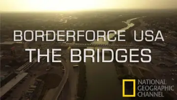 Backdrop for the TV series "Borderforce USA: The Bridges" #1554009