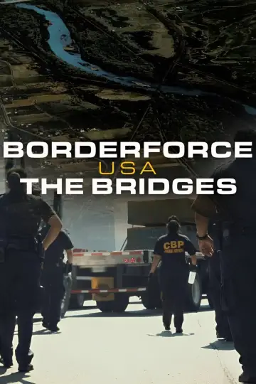 Borderforce USA: The Bridges Poster