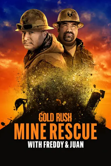 Poster for the TV series "Gold Rush: Mine Rescue with Freddy & Juan" #1497968