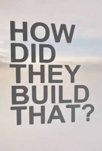 Poster for the TV series "How Did They Build That?" #1227988