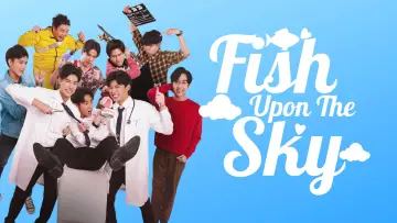 Backdrop for the TV series "Fish Upon The Sky" #1839270