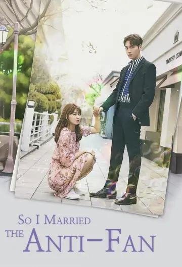 Poster for the TV series "So I Married an Anti-Fan" #1851991