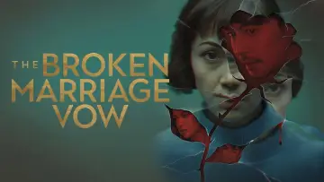 Backdrop for the TV series "The Broken Marriage Vow" #1789886